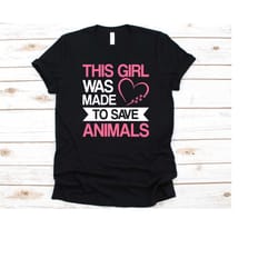 this girl was made to save animals shirt, gift for vet technicians, veterinary, paw print graphic, veterinarian, vet tec
