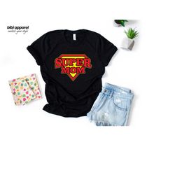 super mom shirts, mother's day shirt, super mother tee, super mom gift shirt, mother's day gift, supermom shirt, mom shi
