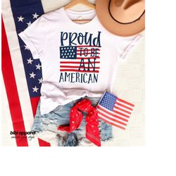 proud to be an american shirt, 4th of july shirt, independence day shirt, fourth of july shirt, american flag shirt, ame