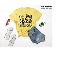 my legs are hungover shirt, workout shirt, sport shirt, cute gym shirt, gym gift, positive sport shirt, motivational shi