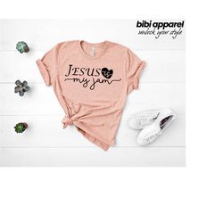 jesus is my jam shirt, jesus shirt, cute religious shirt, christ shirt, jesus t-shirt, christian shirt, faith shirt, rel