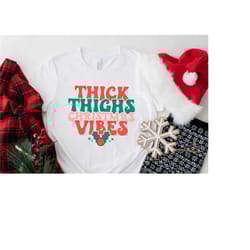 thick thighs shirt, christmas retro tee, christmas retro, christmas vibes, holiday vibes shirt, christmas shirt. christm