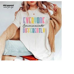everyone communicate differently t-shirt, autism support shirt, autism aware shirt, autism shirt, gift for autism