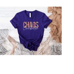 chaos coordinator shirt , chaos coordinator sweatshirt, teacher shirt, mother's day shirt, mom life shirt, coach shirt g