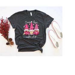 valentines day gnomes shirt, i love you matter what tee, valentines shirt, funny boy girl t-shirt, cute gnome shirt