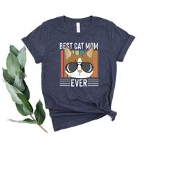 best cat mom ever t-shirt, mother's day gift tee, cute cat mom shirt, funny cat mom t-shirt, cat lady shirt, cat lover m