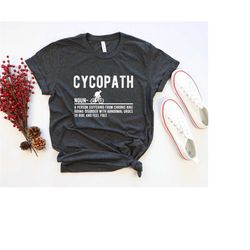 cycopath shirt, cycopath definition shirt, cycling shirt, gift for cyclist tee, fun cycling shirt, bike bicycle shirt, b