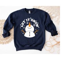 let it snow sweatshirt, snowman sweater, let it snow sweater, christmas family matching sweater, christmas sweatshirt fo