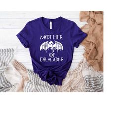 mother of dragons tshirt, game of thrones mother shirt, mother's day shirt, shirt for women, khaleesi shirt, gift for mo