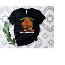 humpty dumpty had a great fall shirt, funny fall shirt , humpty dumpty tshirt, fall gift shirt, had a great fall tee, fa
