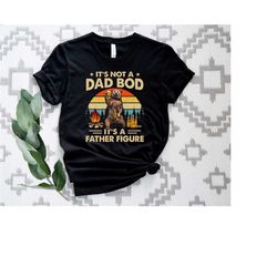 it's not a dad bod it's a father figure shirt, bear dad lover beer shirt, funny bear dad drinking beer t-shirt, bear dad