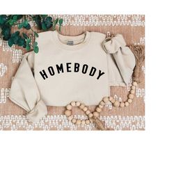 homebody sweatshirt, homebody hoodie, fall sweatshirt, gift for her sweater, gift for him shirt, homebody longwear, chri