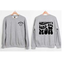 somebody's bomb ass mama sweatshirt, mom sweatshirt, mother's day shirt, mama life shirt, mama sweatshirt, mom life swea