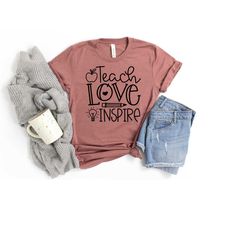 teach love inspire shirt, teacher life shirt, love teaching tee, gift for teachers, school tee, back to school tshirt, t