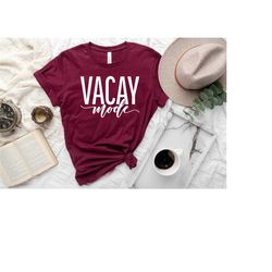 vacay mode shirt, vacation shirt, matching vacation shirts , beach life shirt, summer vacation tee, vacay mode on, famil
