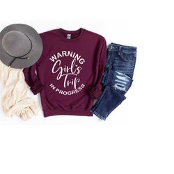 warning girls trip in progress sweatshirt, girls trip, girls camping, party hoodie, girls weekend vacation sweatshirt, b