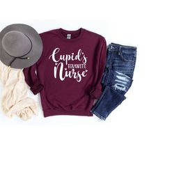 valentine sweatshirt, cupids favorite nurse sweatshirt, valentines day gift, gift for her, valentines day sweatshirt, lo