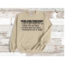 friendsgiving sweatshirt, thanksgiving hoodie, friendship sweatshirt, friendsgiving definition hoodie, gift for her, uni