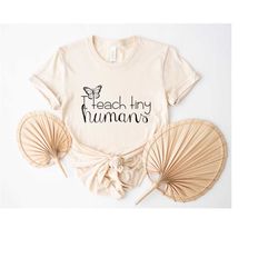 teach tiny humans shirt, teachers outfit, teacher gift shirt, teacher life t-shirt, back to school shirt, gift for teach