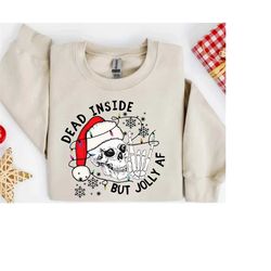 dead inside but jolly af sweatshirt,christmas skeleton hoodies,christmas,dead inside skeleton,funny christmas tees,chris
