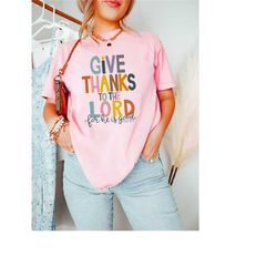 give thanks to the lord sweatshirt, psalm 106, give thanks bible verse quote, christian shirt, his mercy endures forever