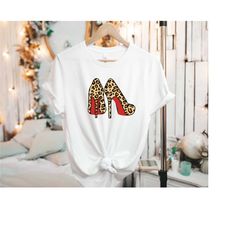 leopard high heels shirt, leopard louboutin shirt, louboutin valentines day shirt, red bottom heels shirt, valentines da