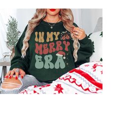 christmas crewneck sweatshirt, in my merry era retro christmas shirt, groovy christmas sweater, holiday sweatshirt, cute