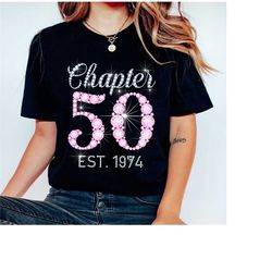 chapter 50 est. 1974 shirt, 1974 birthday shirt, 50th birthday shirt,  50th birthday girl shirt, 50th birthday gift for