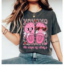 you croc my world valentine shirt, valentine apparel shirt, slipper lover shirt, crocs lover shirt, croc shoes valentine