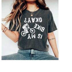 is my bike okay shirt, bike lover shirt, cool bicycle shirt, biking crew shirts, cyclist shirt, mountain bike injury shi