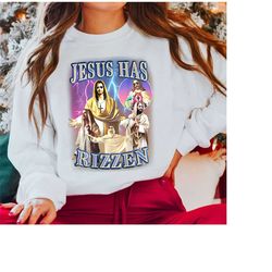 jesus has rizzen sweatshirt, he is rizzen jesus rizz shirt, funny jesus meme shirt, god has rizzen shirt, god is rizzen