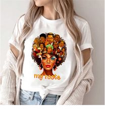 my roots shirt, our history shirt, malcomb shirt, black history shirt, black history month shirt, black every month ladi