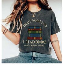 that's what i do i read books and i know things shirt,  book lover shirt, bookworm shirt, gift for book reader shirt, re