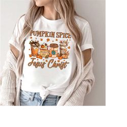 pumpkin spice jesus christ shirt, fall coffee shirt, cute fall shirt, coffee lover shirt, thanksgiving pumpkin latte dri