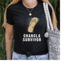 chancla survivor shirt, flip flop shirt, sarcastic shirt, funny spanish shirt, la chancla shirt, gifts for her, gifts fo