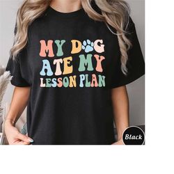 my dog ate my lesson plan, gift for teacher, dog lover gifts, dog ate lesson plan, funny teacher shirt, cute dog sweatsh