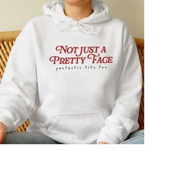 not just a pretty face fantastic tits too sweatshirt, trending unisex tee shirt, funny unique shirt gift,pretty face fan