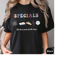 specials teacher t-shirt, specials shirt, best part of the day shirt, back to school shirt, specials squad shirt, specia