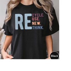 recycle reuse renew rethink shirt, crisis environmental activism sweatshirt,environment lovers and environmentalist hood