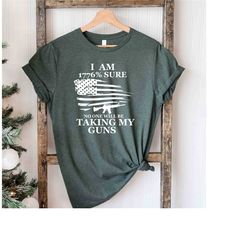 second amendment shirt, 2nd amendment, gun rights shirt, gun owner shirt, veteran shirt, i am 1776 sure no one will be t