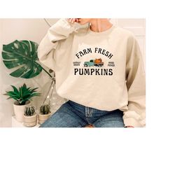 farm fresh pumpkins crewneck sweatshirt, pumpkin truck shirt, farm fresh sweater, fall lovers pullover, autumn gift, pum