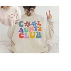 cool aunts club sweatshirt, aunt sweatshirt, aunt gift, aunt birthday gift, sister gifts, auntie sweatshirt, cool aunt,