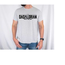 dadalorian shirt, dad shirt, husband gift, father's day gift, gift for him, gift for father, valentine gift dad, dad gif