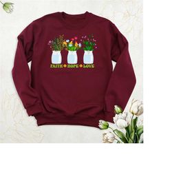 faith hope love sweatshirt, wildflower long sleeve tee, christian inspirational sweater, motivational hoodie, religious