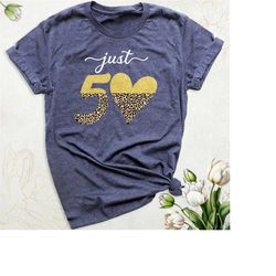 just 50 leopard shirt, 50th birthday tshirt, fifty birthday party shirts, funny birthday tee for women, 50 years old shi