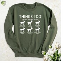 things i do in my spare time goat sweatshirt, goat lover long sleeve, farm animal hoodie, sarcastic farm funny sweater,