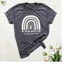 we wear white for lung cancer shirt, lung cancer awareness tshirt, cancer support shirt, lung cancer warrior gift, cance
