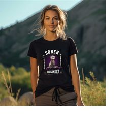 sober business shirt, sobriety shirt, recovery tshirt, inspiration, sober spirit animal, sobriety gift