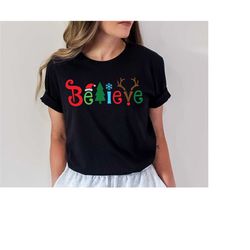 christmas shirt, believe christmas shirt, christmas family shirt, believe shirt, christmas gift, christmas gift, matchin