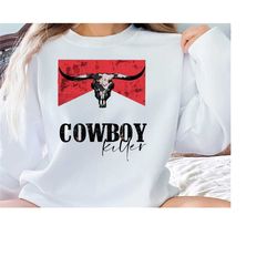 cowboy killer cowboy sweatshirt, country hooded sweatshirt, western sweatshirt, southern shirt, country girl, cowgirl sw